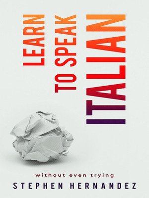 cover image of Learn to Speak Italian (Without Even Trying)